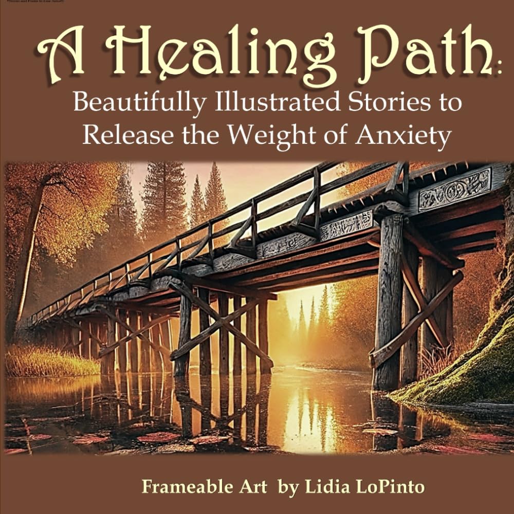 A Healing Path: Beautifully Illustrated Stories to Release the Weight of Anxiety with Frameable Art (Ease: The Anxiety Relief Soundbook Series)