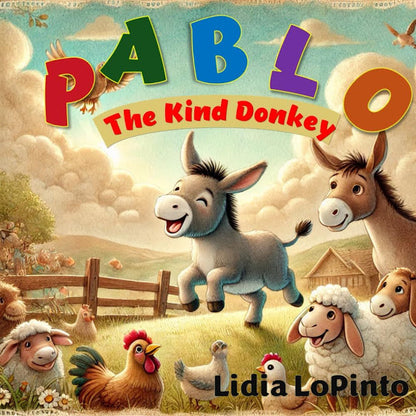 Pablo the Kind Donkey: A Tale of How Kindness Can Win Friends Song Included
