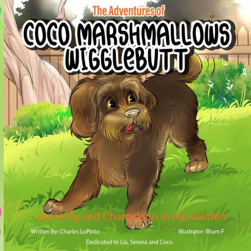 The Adventures of Coco Marshmallows Wigglebutt: Butterfly and Chameleon in the Garden (Cloverleaf Nature Adventures)